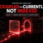 Crawled-Current Not Indexed What it Means and What to Investigate
